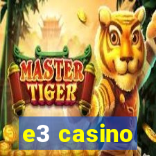 e3 casino